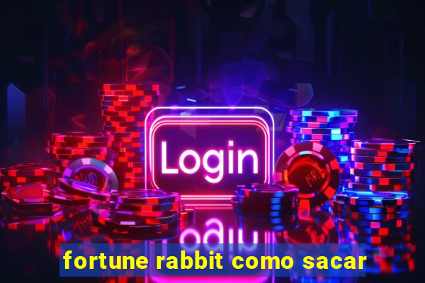 fortune rabbit como sacar